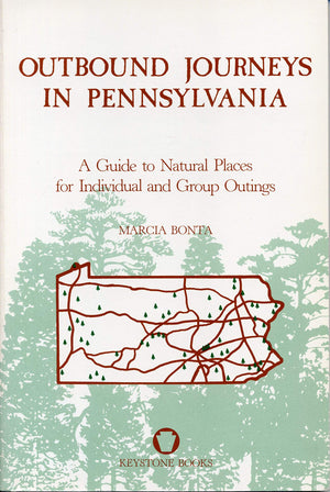 Outbound Journeys in Pennsylvania: A Guide to Natural Places for Individual and Group Outings (Keystone Books),Used