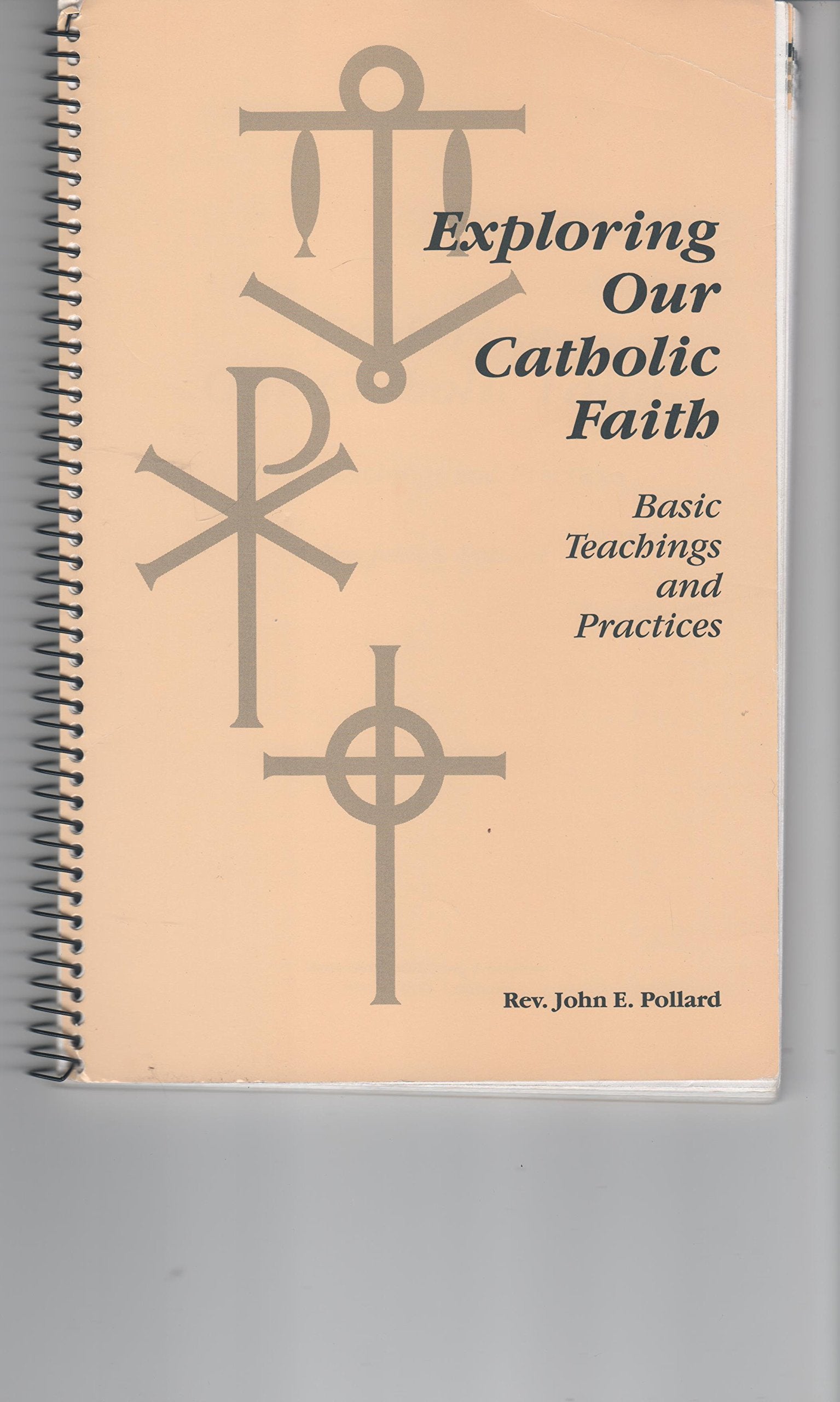 Exploring Our Catholic Faith: Basic Teachings And Practices,New