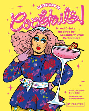 Category Is: Cocktails!: Mixed Drinks Inspired By Legendary Drag Performers,Used