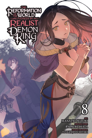 The Reformation Of The World As Overseen By A Realist Demon King, Vol. 8 (Manga) (Volume 8)