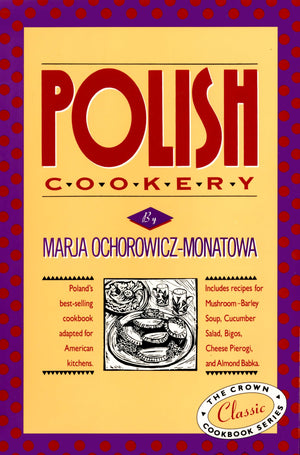 Polish Cookery : Poland'S Bestselling Cookbook Adapted For American Kitchens