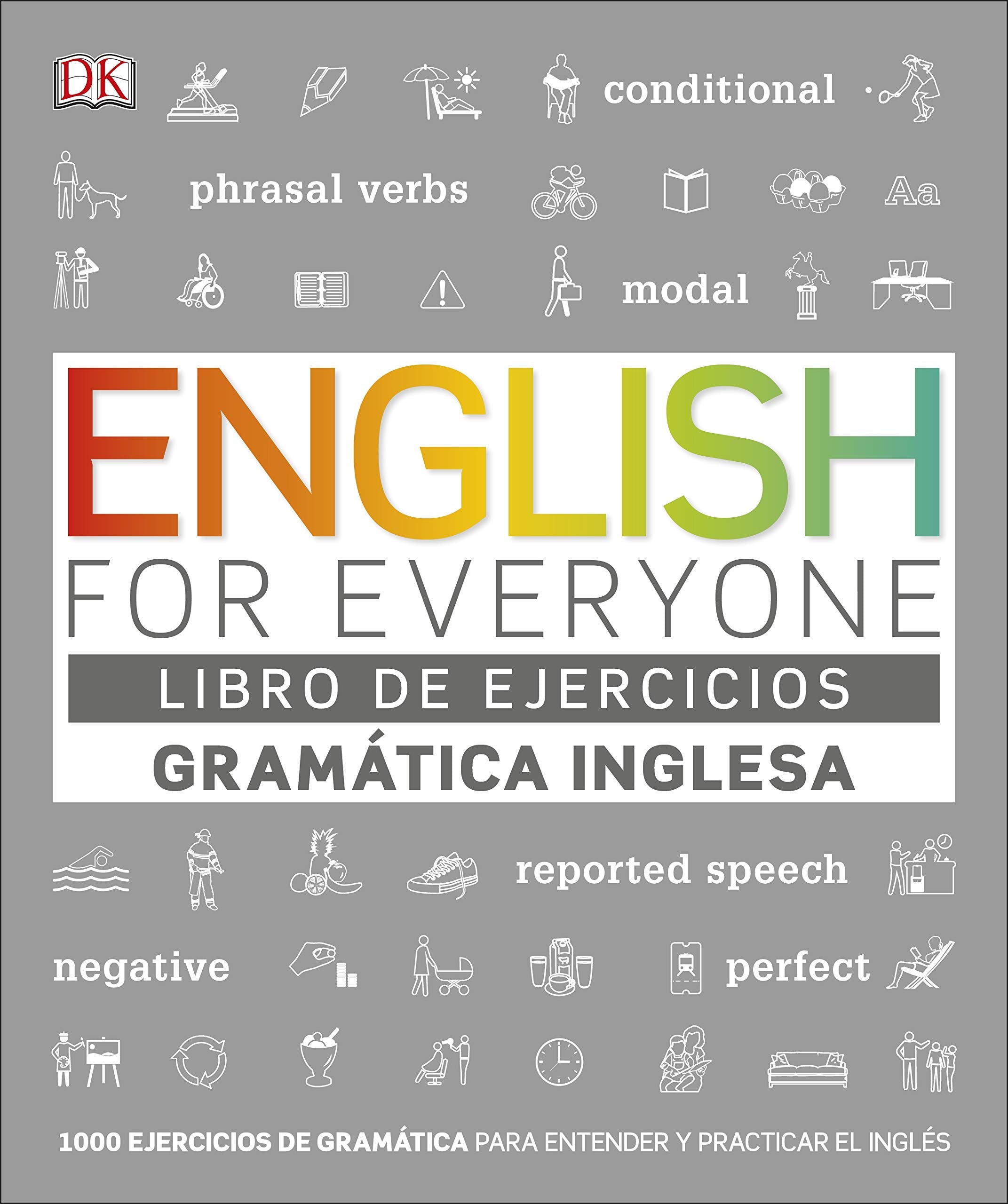 English For Everyone Gramtica Inglesa. El Libro De Ejercicios: Ms De 1000 Ejercicios Para Entender Y Practicar El Ingls (D