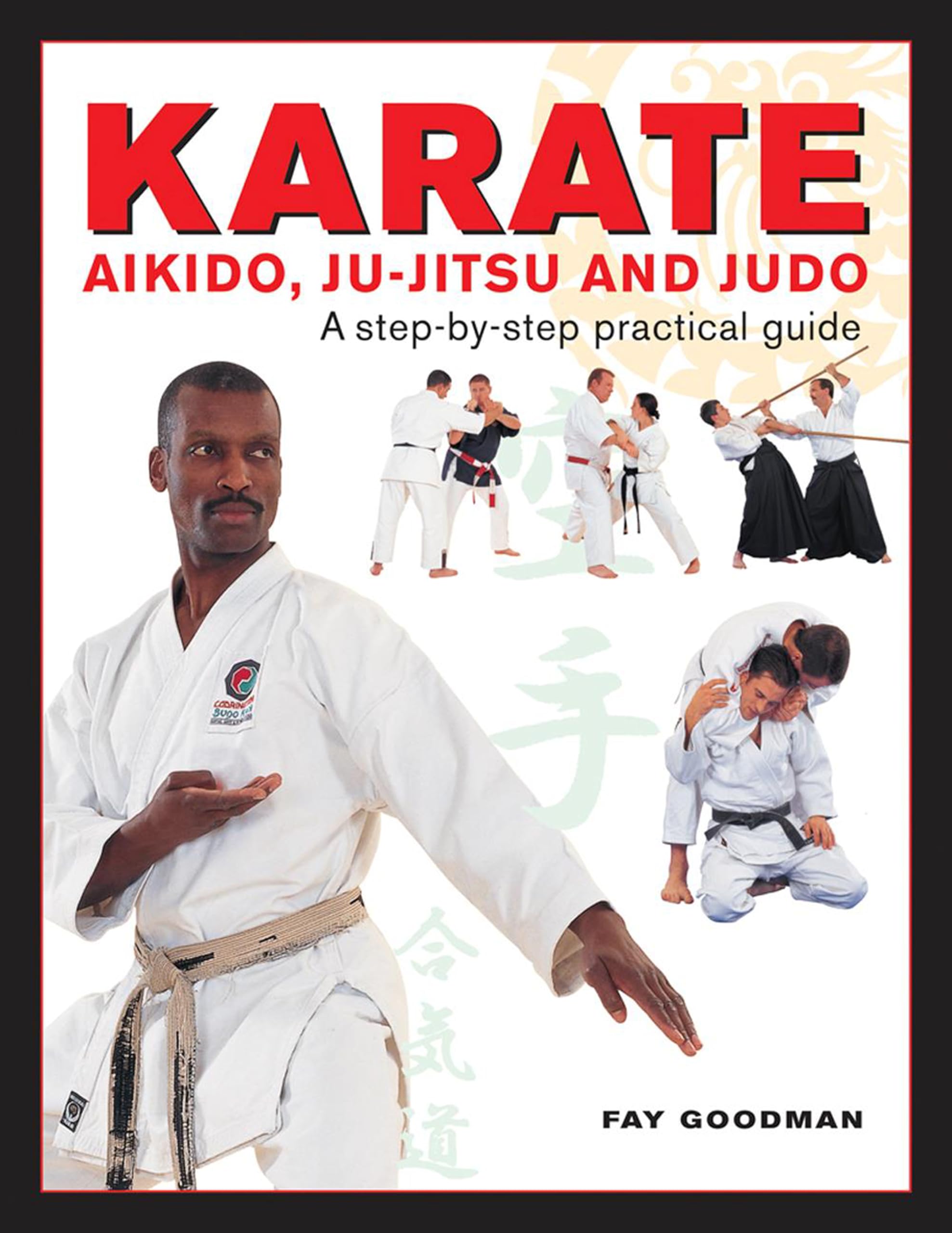 Karate, Aikido, JuJitsu And Judo: A StepByStep Practical Guide,Used