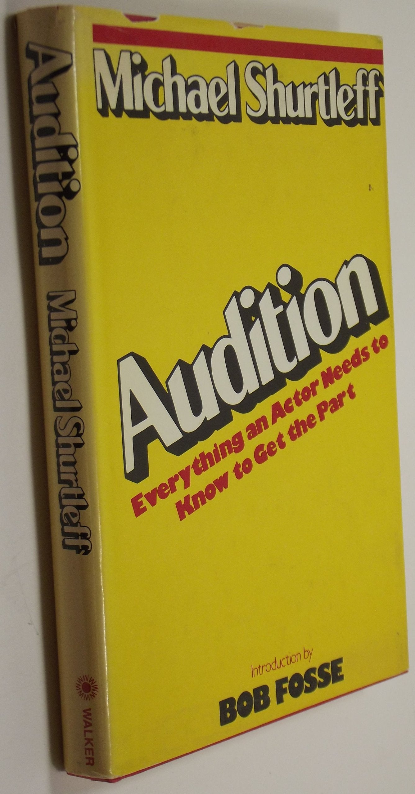 Audition: Everything An Actor Needs To Know To Get The Part,New
