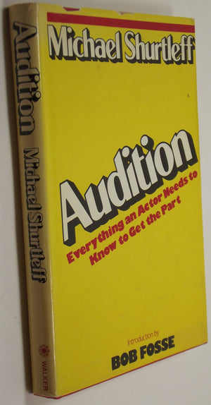 Audition: Everything An Actor Needs To Know To Get The Part,New