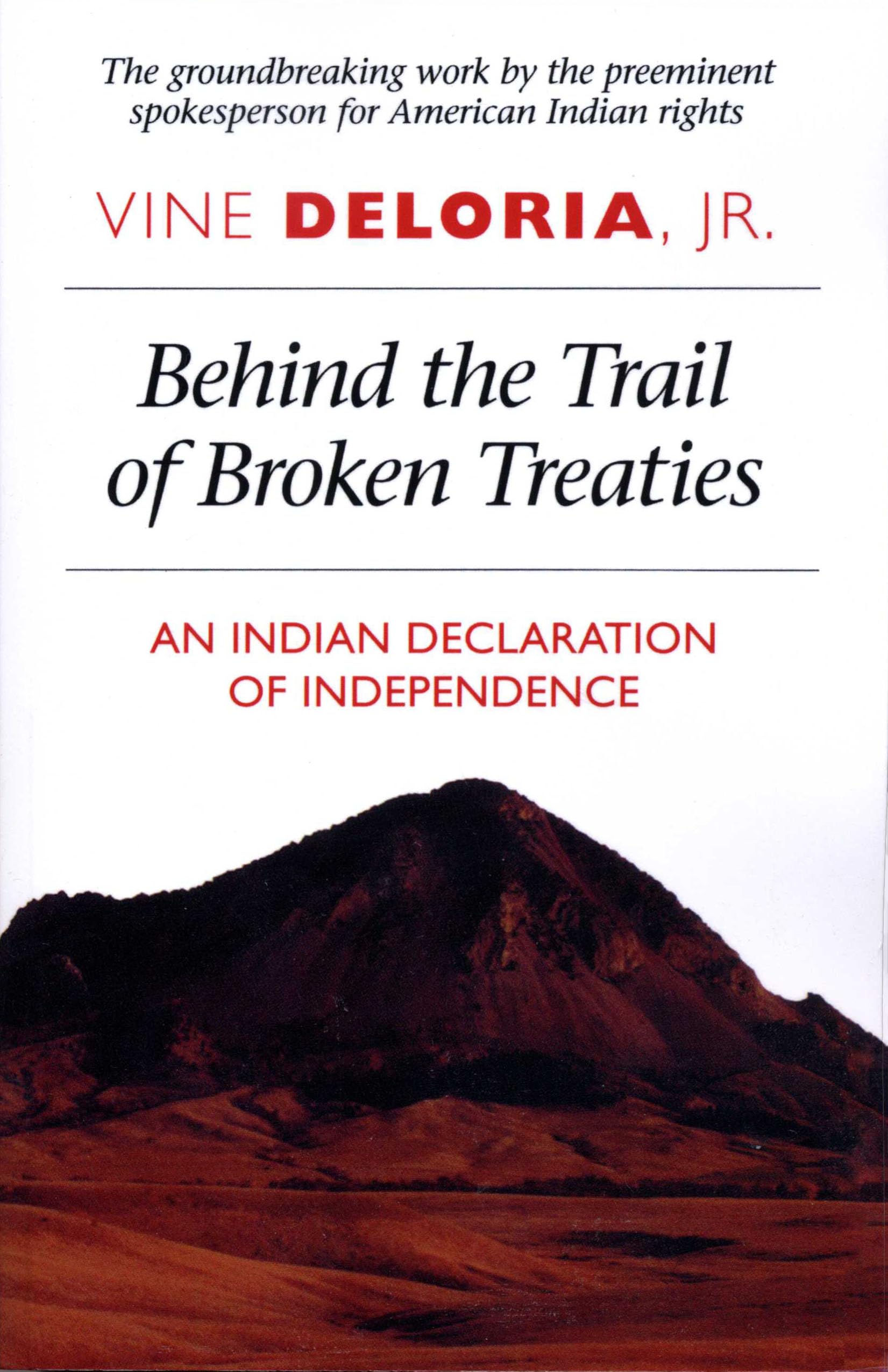 Behind the Trail of Broken Treaties: An Indian Declaration of Independence,New