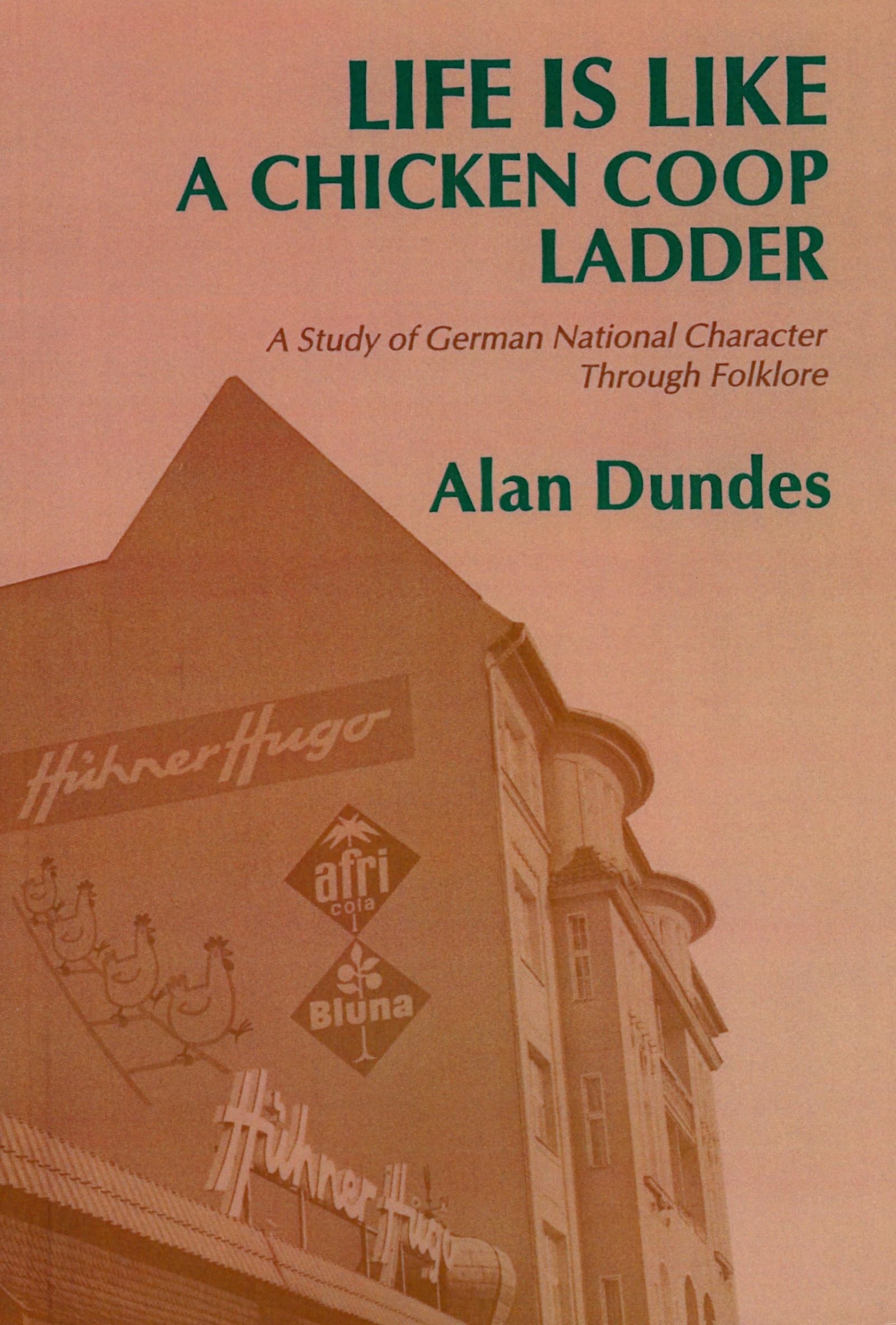 Life Is Like A Chicken Coop Ladder: A Study Of German National Character Through Folklore (Great Lakes Books (Paperback)),Used