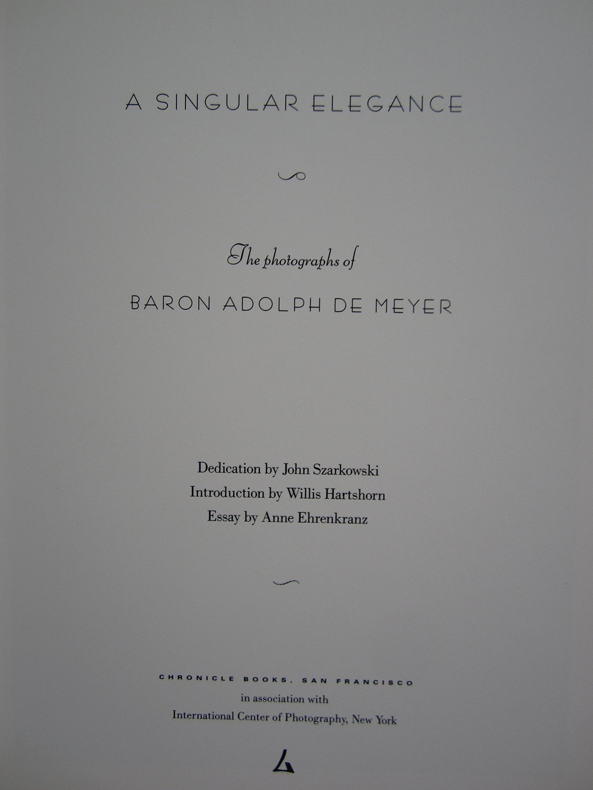 A Singular Elegance : The Photographs of Baron Adolph de Meyer,Used