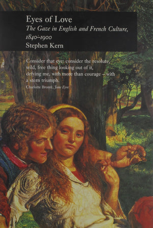 Eyes Of Love: The Gaze In English And French Culture, 18401900