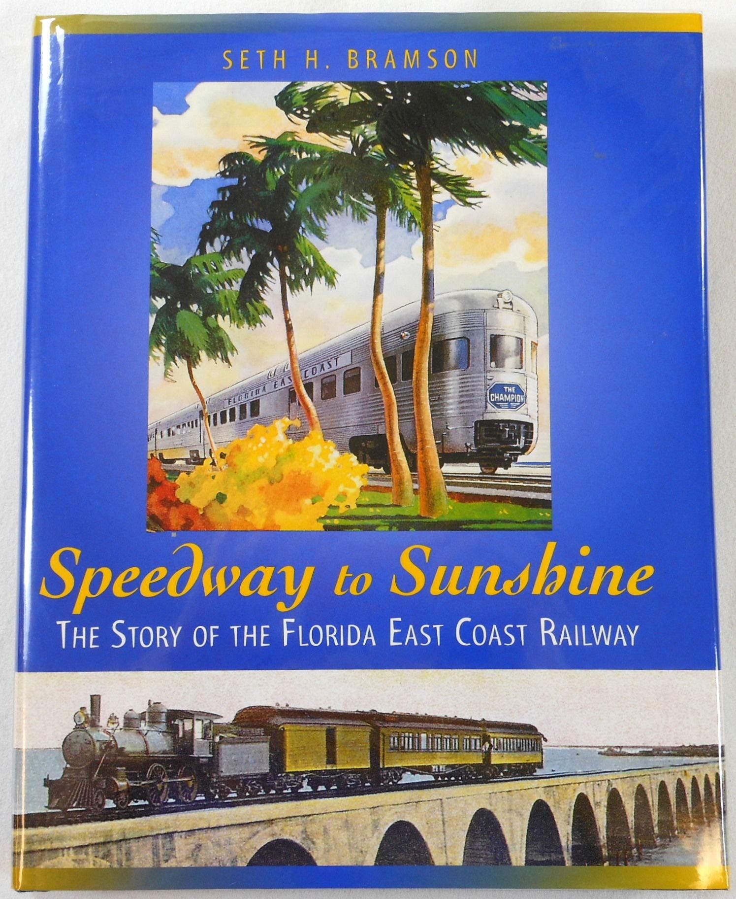 Speedway to Sunshine: The Story of the Florida East Coast Railway,Used