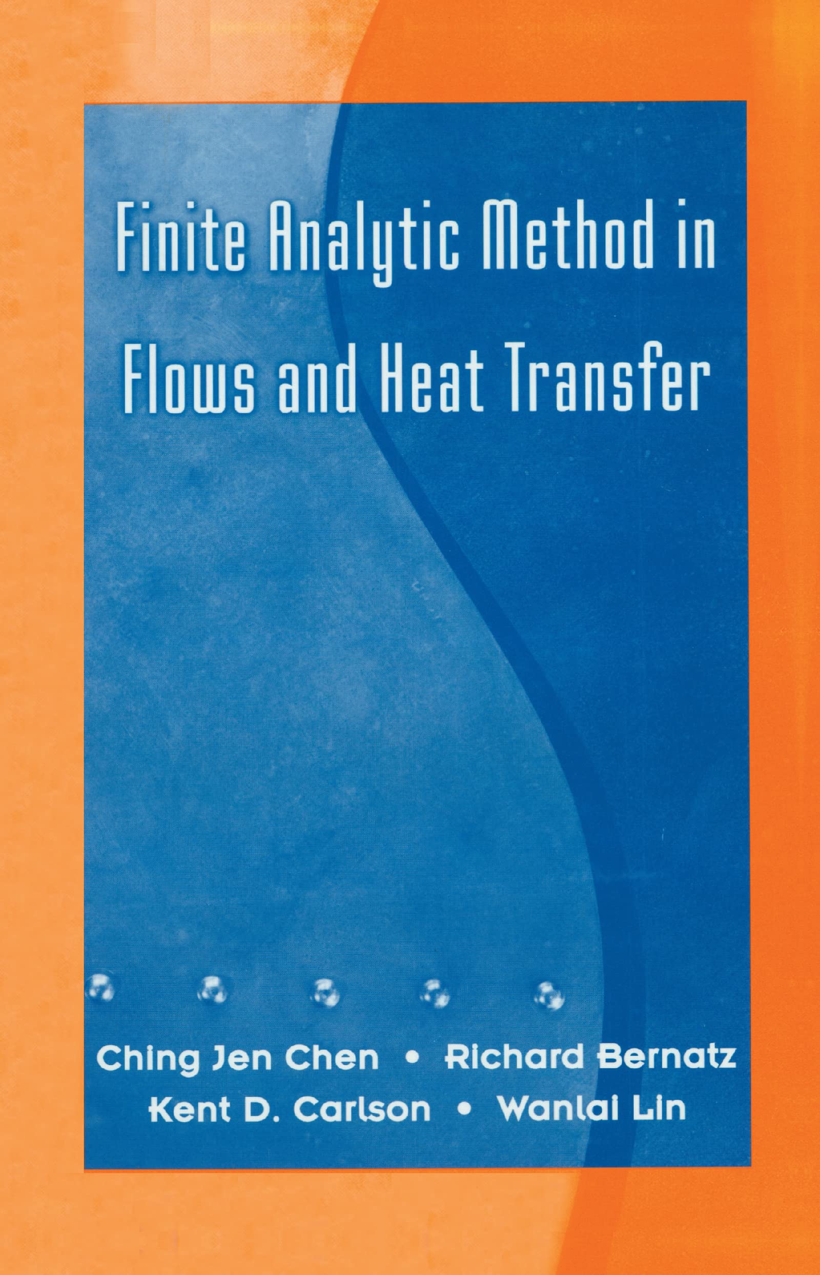 Finite Analytic Method In Flows And Heat Transfer