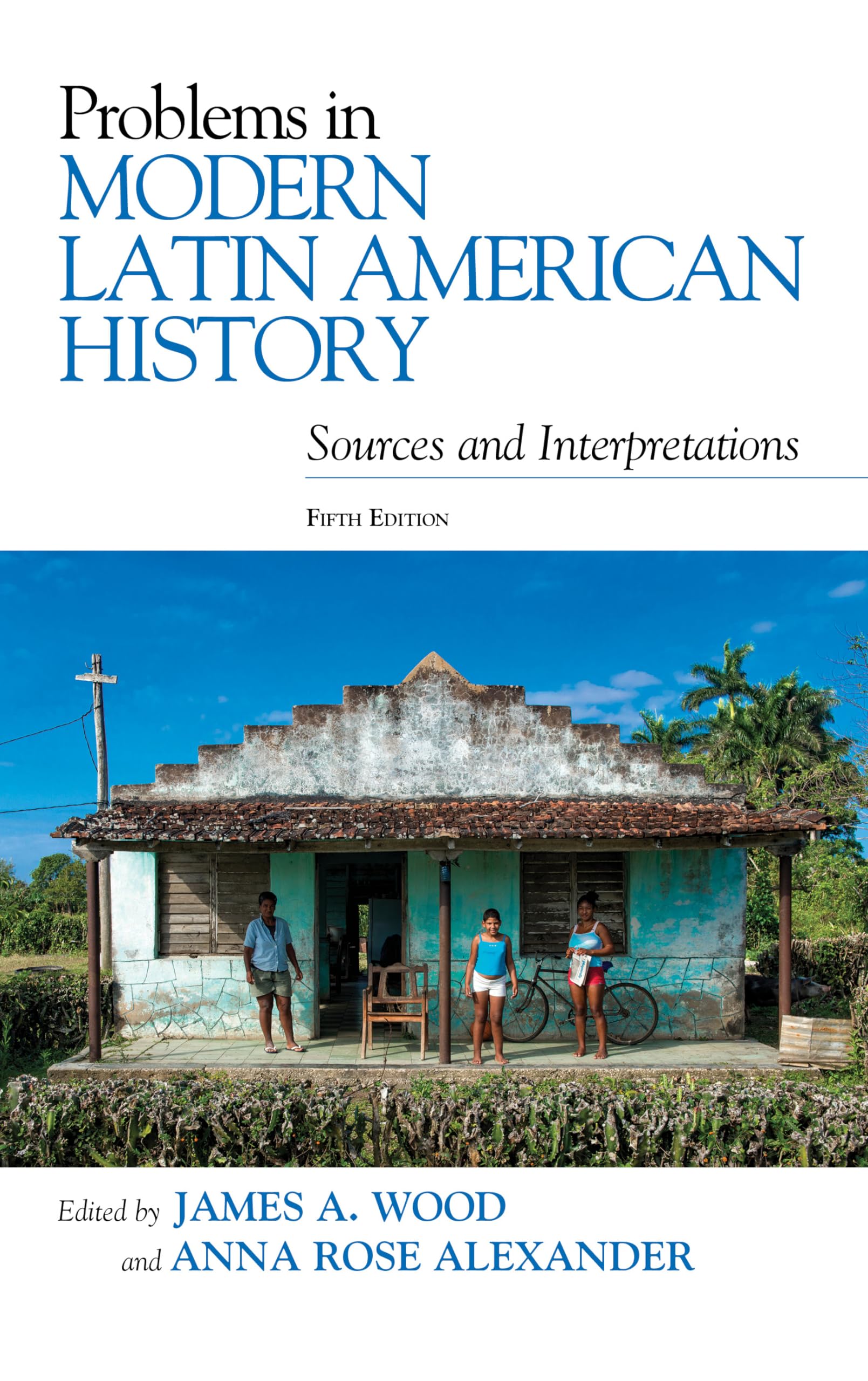Problems in Modern Latin American History: Sources and Interpretations (Latin American Silhouettes),New
