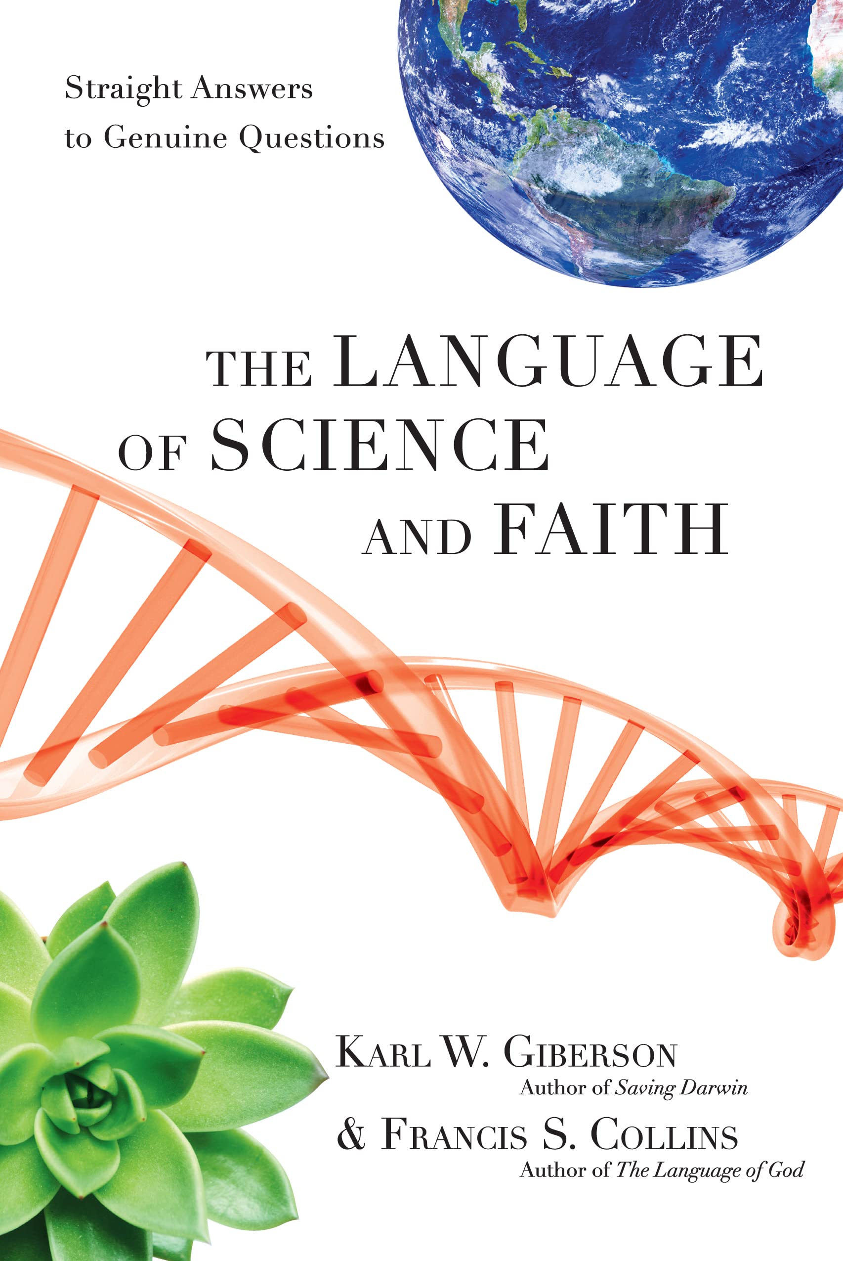 The Language Of Science And Faith: Straight Answers To Genuine Questions,New