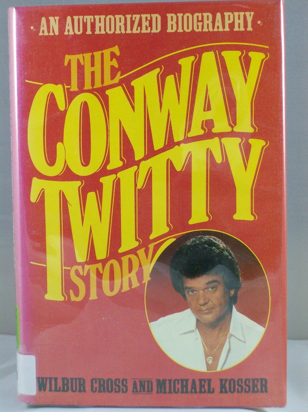The Conway Twitty Story: An Authorized Biography,Used