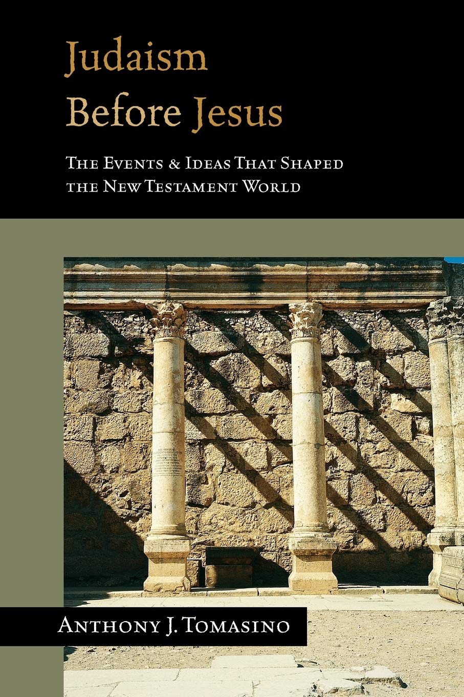 Judaism Before Jesus: The Events & Ideas That Shaped the New Testament World,Used