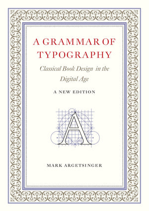 A Grammar Of Typography: Classical Design In The Digital Age: New Edition