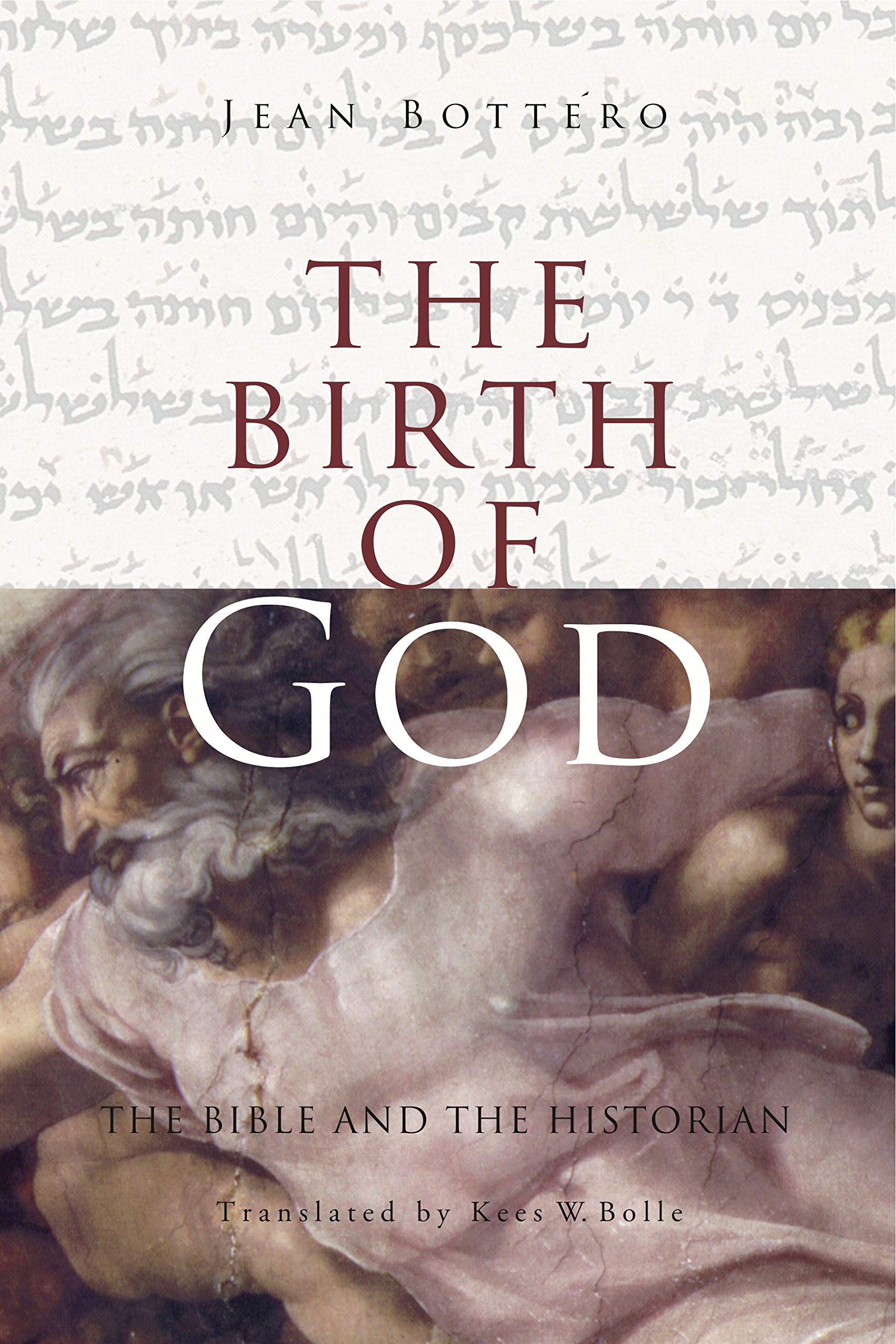 The Birth Of God: The Bible And The Historian,New