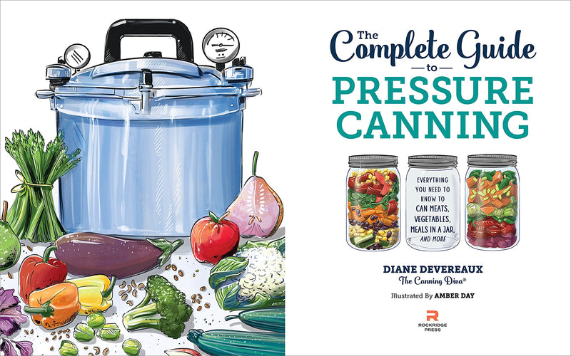 The Complete Guide to Pressure Canning: Everything You Need to Know to Can Meats, Vegetables, Meals in a Jar, and More,Used