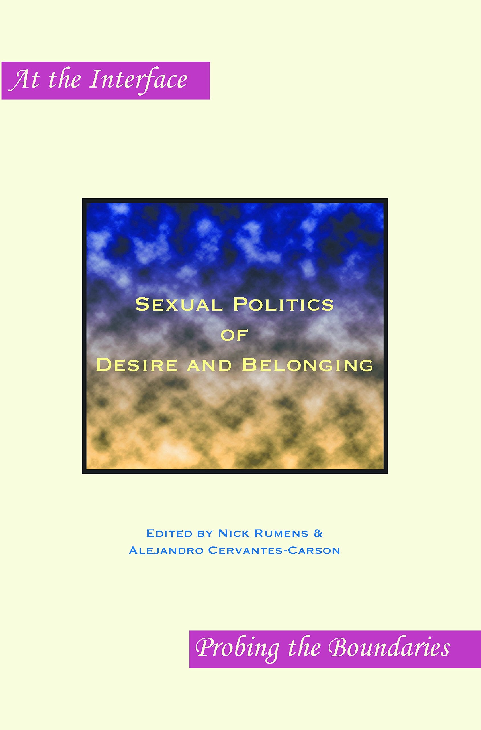 Sexual Politics of Desire and Belonging (At the Interface / Probing the Boundaries, 36),Used