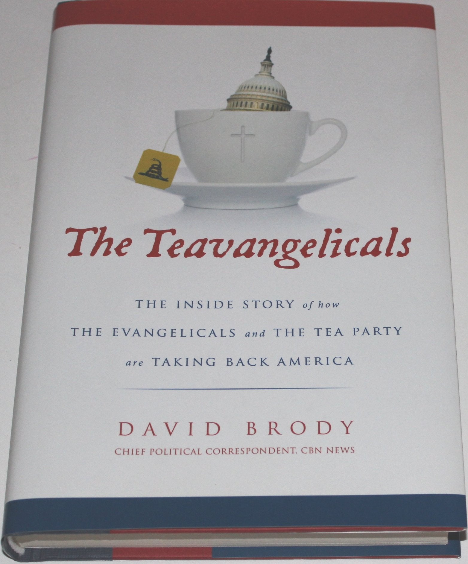 The Teavangelicals: The Inside Story of How the Evangelicals and the Tea Party are Taking Back America,Used