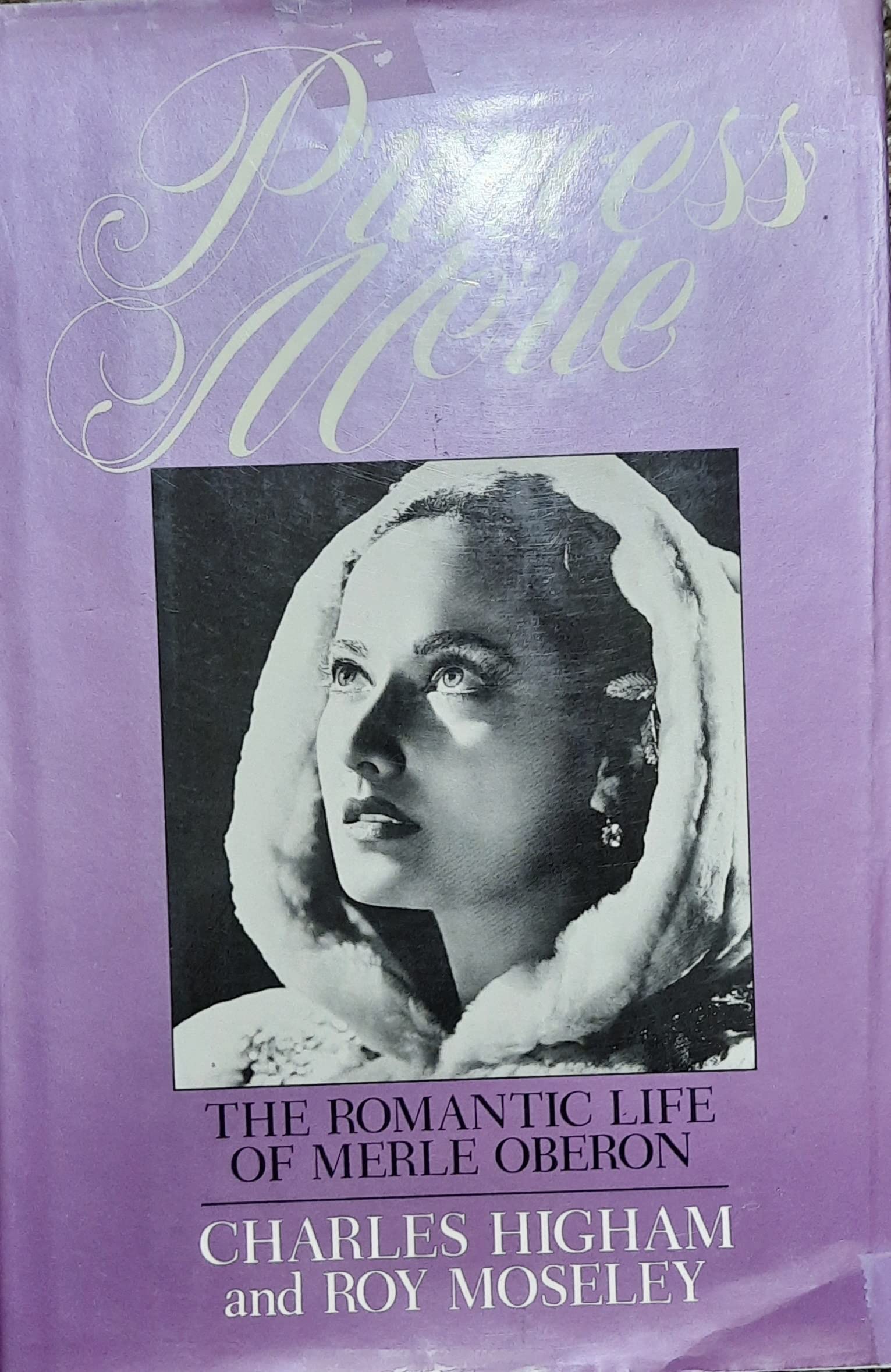 Princess Merle: The Romantic Life of Merle Oberon,New
