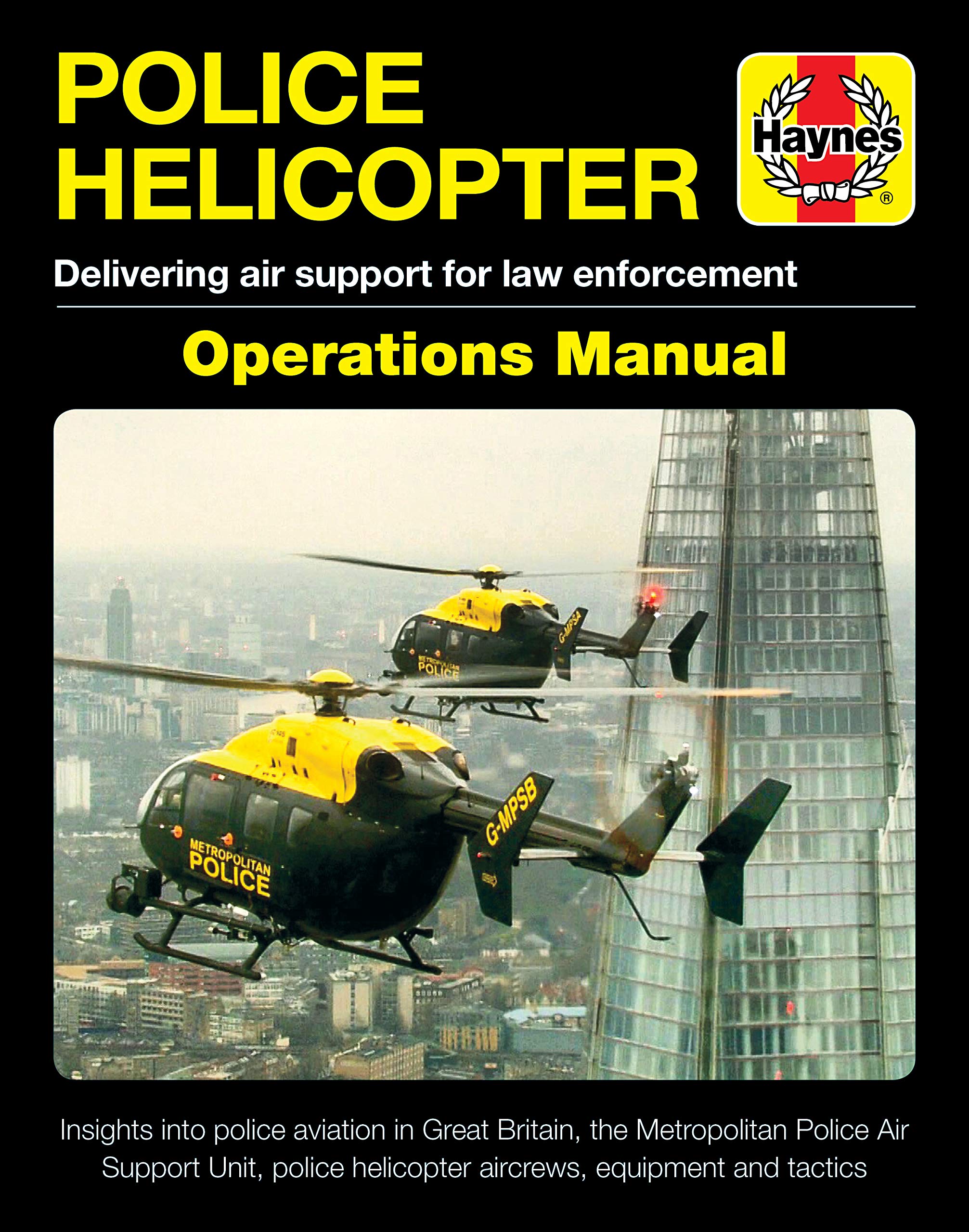 Police Helicopter Operations Manual: Delivering Air Support For Law Enforcement  Insight Into Police Aviation In Great Britain,