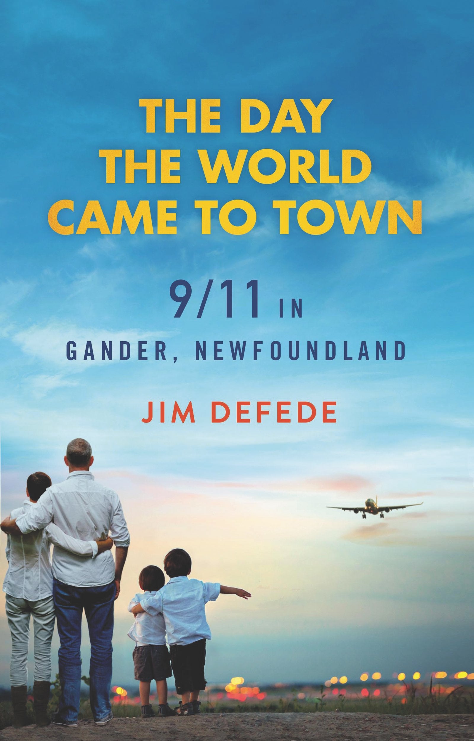The Day the World Came to Town: 9/11 in Gander, Newfoundland,Used