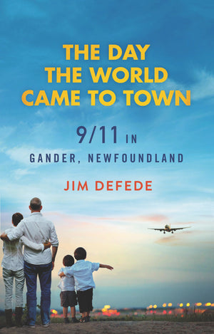 The Day the World Came to Town: 9/11 in Gander, Newfoundland,Used