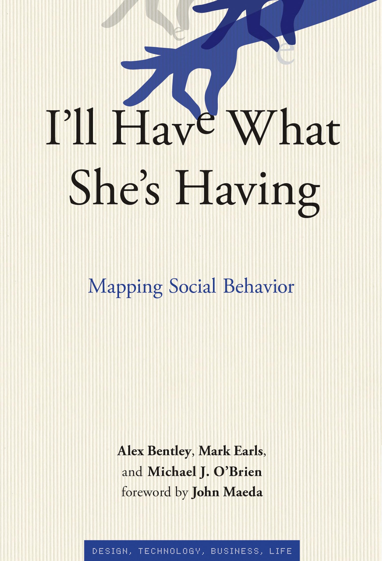 I'Ll Have What She'S Having: Mapping Social Behavior (Simplicity: Design, Technology, Business, Life)