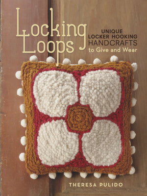 Locking Loops: Unique Locker Hooking Handcrafts to Wear and Give-Used Condition