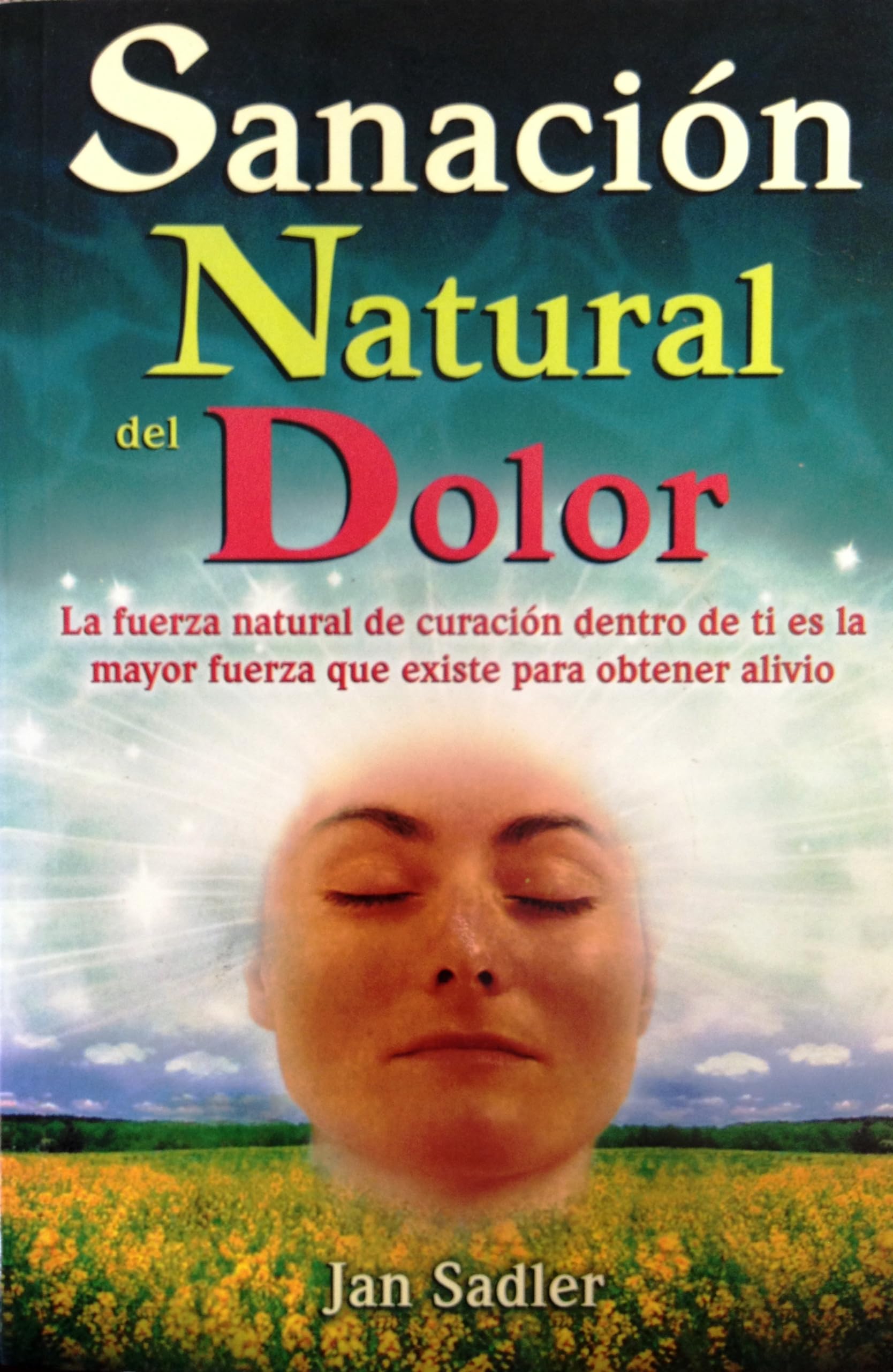 Sanacion Natural Del Dolor (Spanish Edition),New