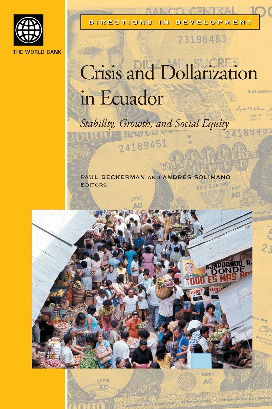 Crisis And Dollarization In Ecuador: Stability, Growth, And Social Equity (Directions In Development),Used