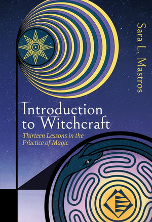 Introduction To Witchcraft: Thirteen Lessons In The Practice Of Magic