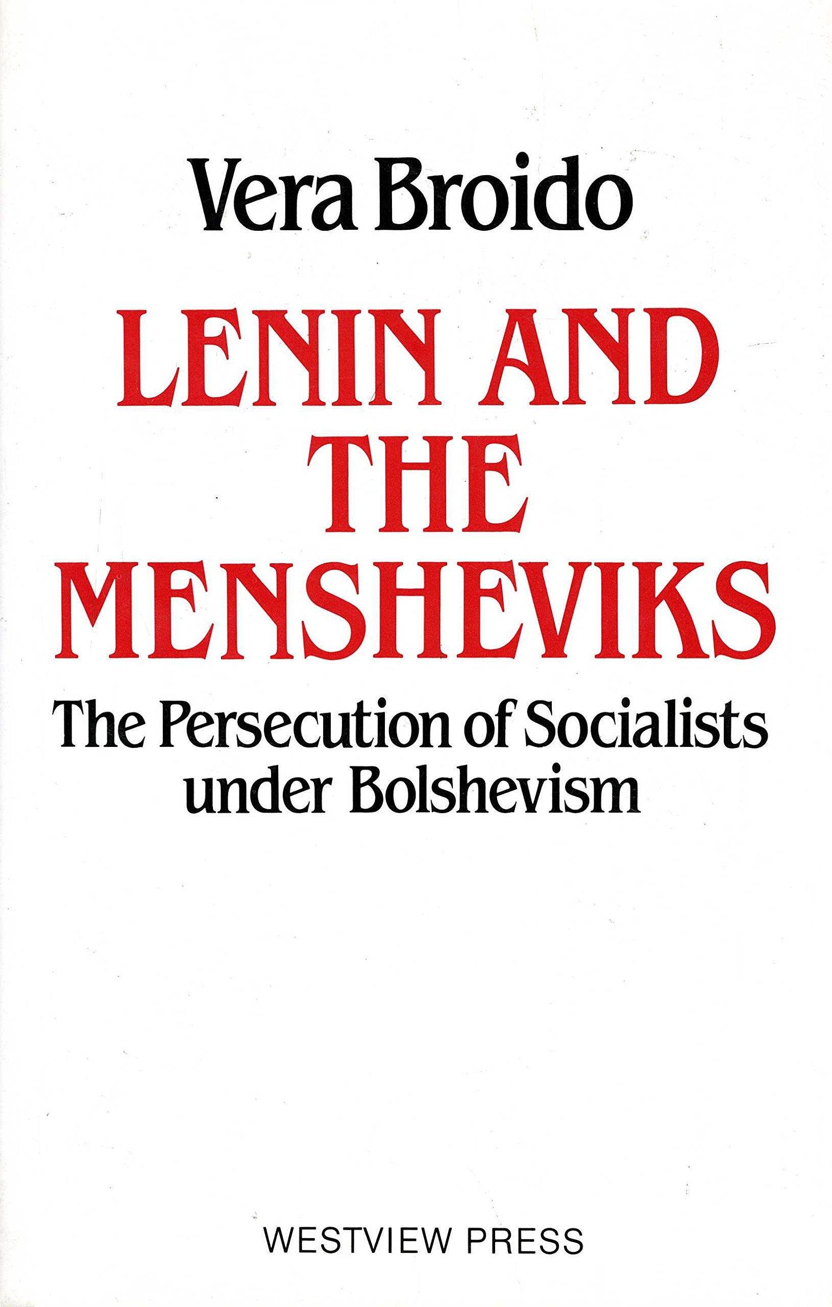 Lenin and the Mensheviks: The Persecution of Socialists Under Bolshevism,Used