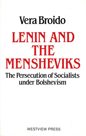 Lenin and the Mensheviks: The Persecution of Socialists Under Bolshevism,Used