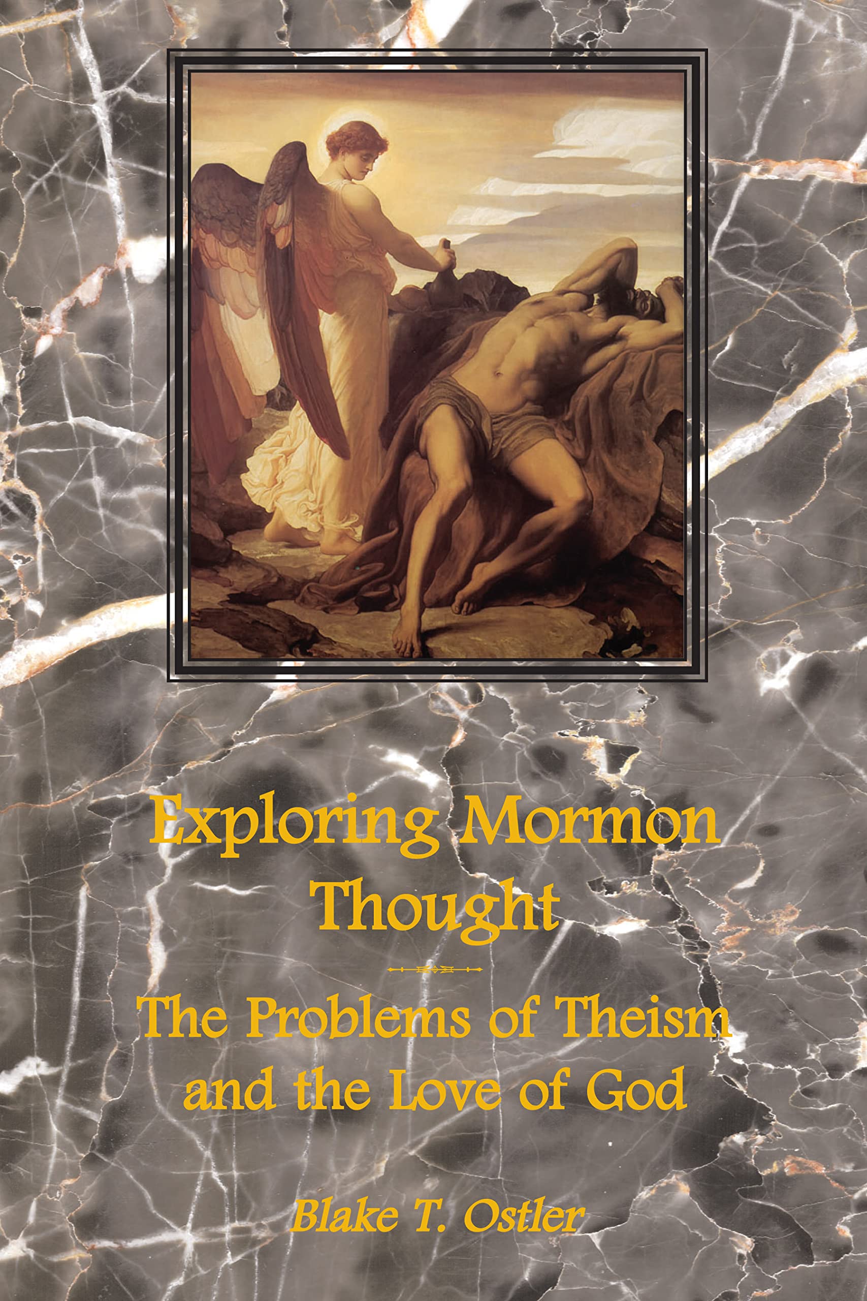 Exploring Mormon Thought: The Problems With Theism And The Love Of God (Vol. 2)
