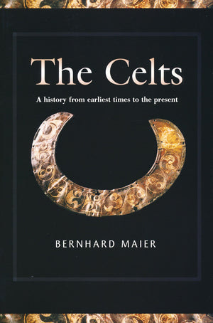 Celts: A History From Earliest Times To The Present-used