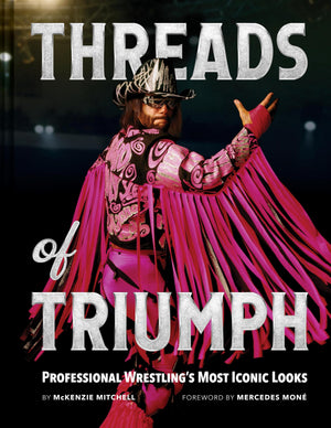 Threads Of Triumph: Professional WrestlingS Most Iconic Looks