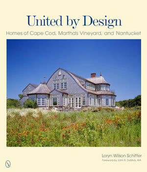 United by Design: Homes of Cape Cod, Martha's Vineyard, and Nantucket,New