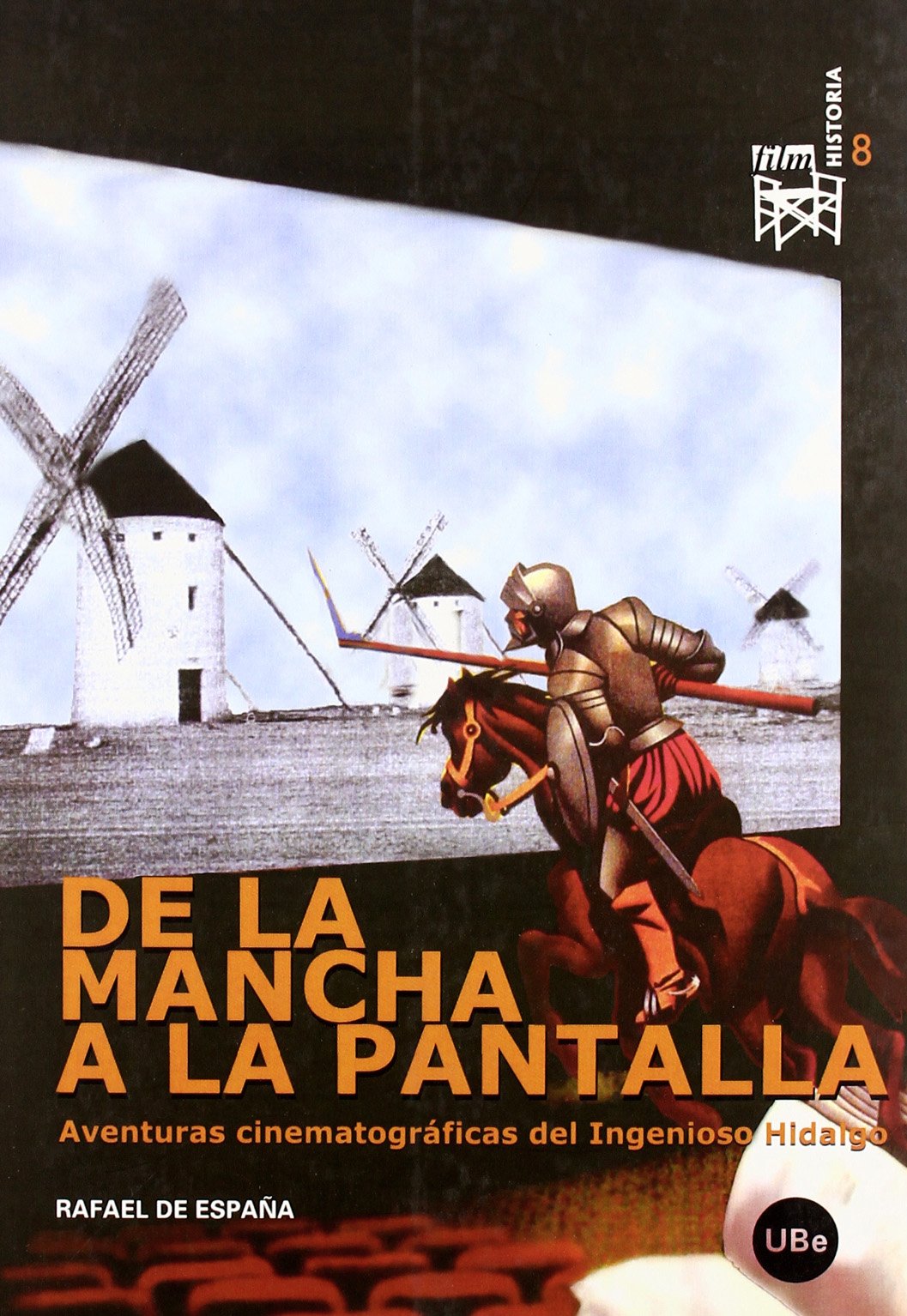 De la Mancha a la pantalla. Aventuras cinematogrficas del ingenioso hidalgo.,Used
