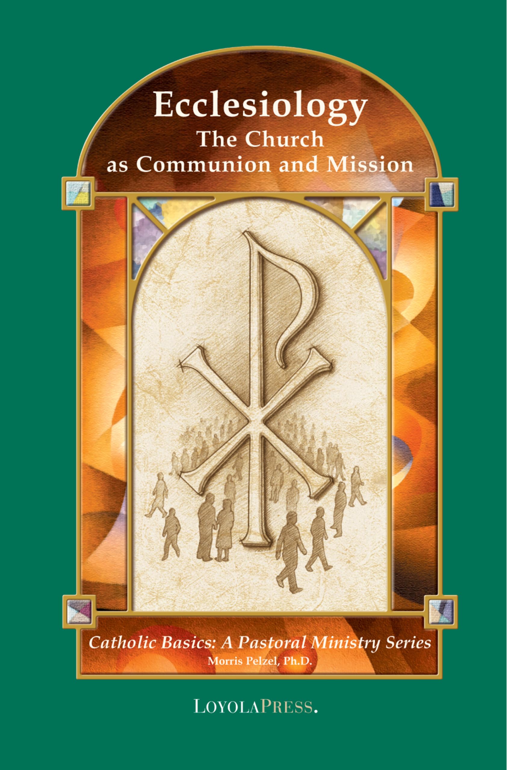 Ecclesiology: The Church as Communion and Mission (Catholic Basics: A Pastoral Ministry Series),Used