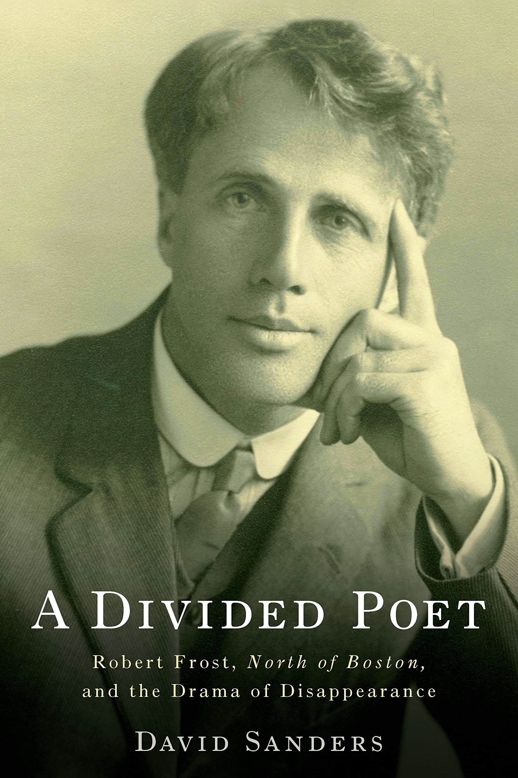 A Divided Poet: Robert Frost, North of Boston, and the Drama of Disappearance (Studies in American Literature and Culture),Used