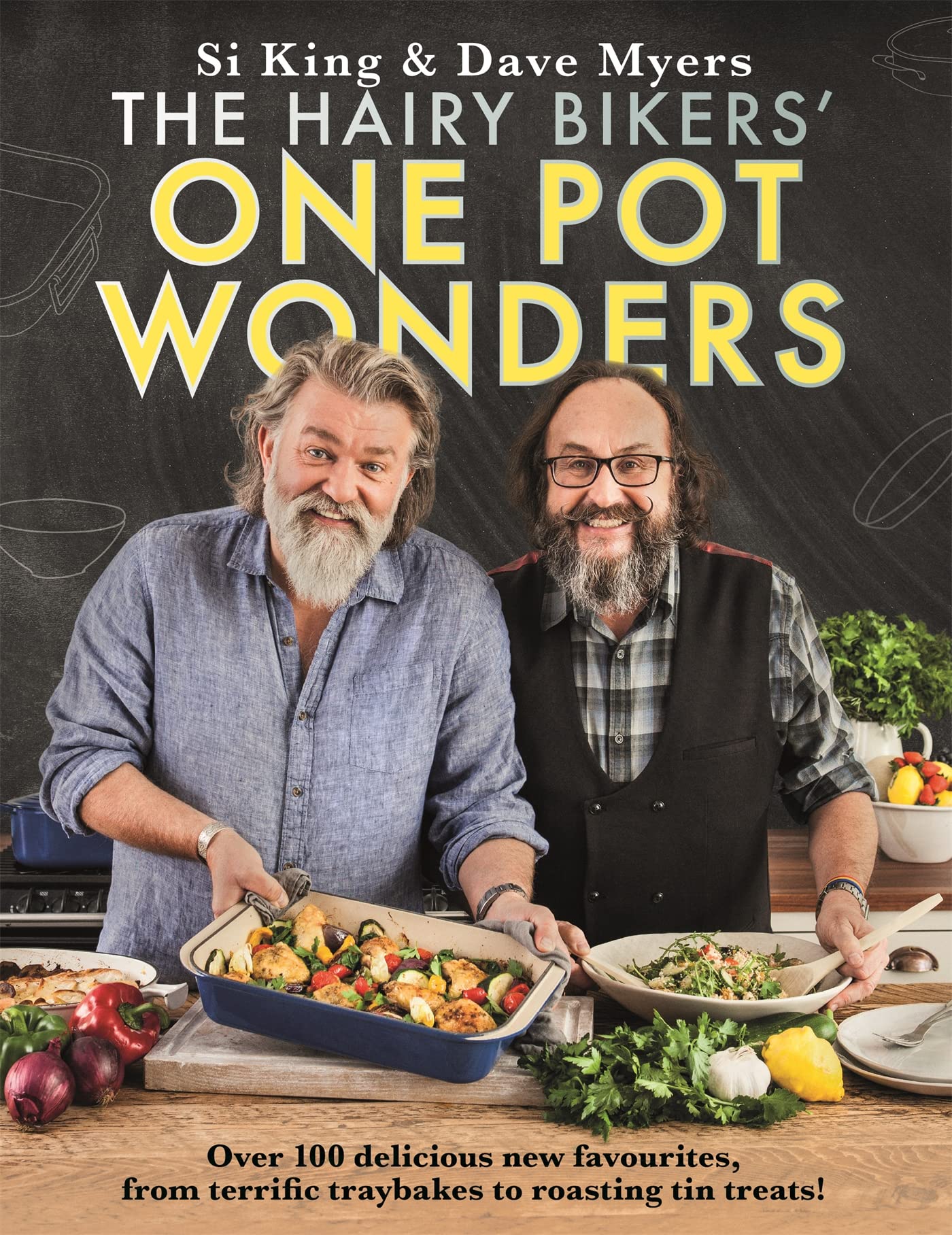 The Hairy Bikers One Pot Wonders: Over 100 Delicious New Favourites, From Terrific Tray Bakes To Roasting Tin Treats!