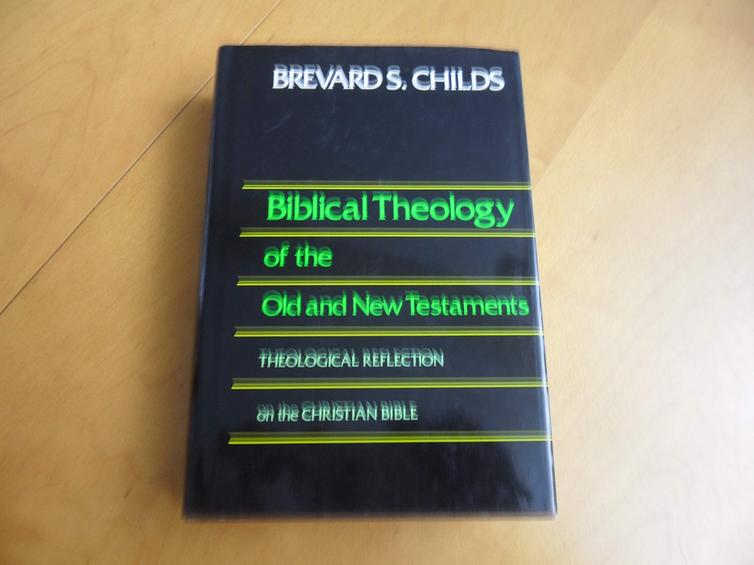 Biblical Theology of Old and New Testament Theological Reflection of the Christian Bible,Used