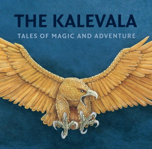 The Kalevala: Tales of Magic and Adventure,Used