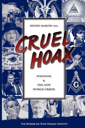 Cruel Hoax: Feminism And The New World Order