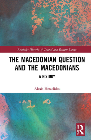 The Macedonian Question and the Macedonians (Routledge Histories of Central and Eastern Europe),Used