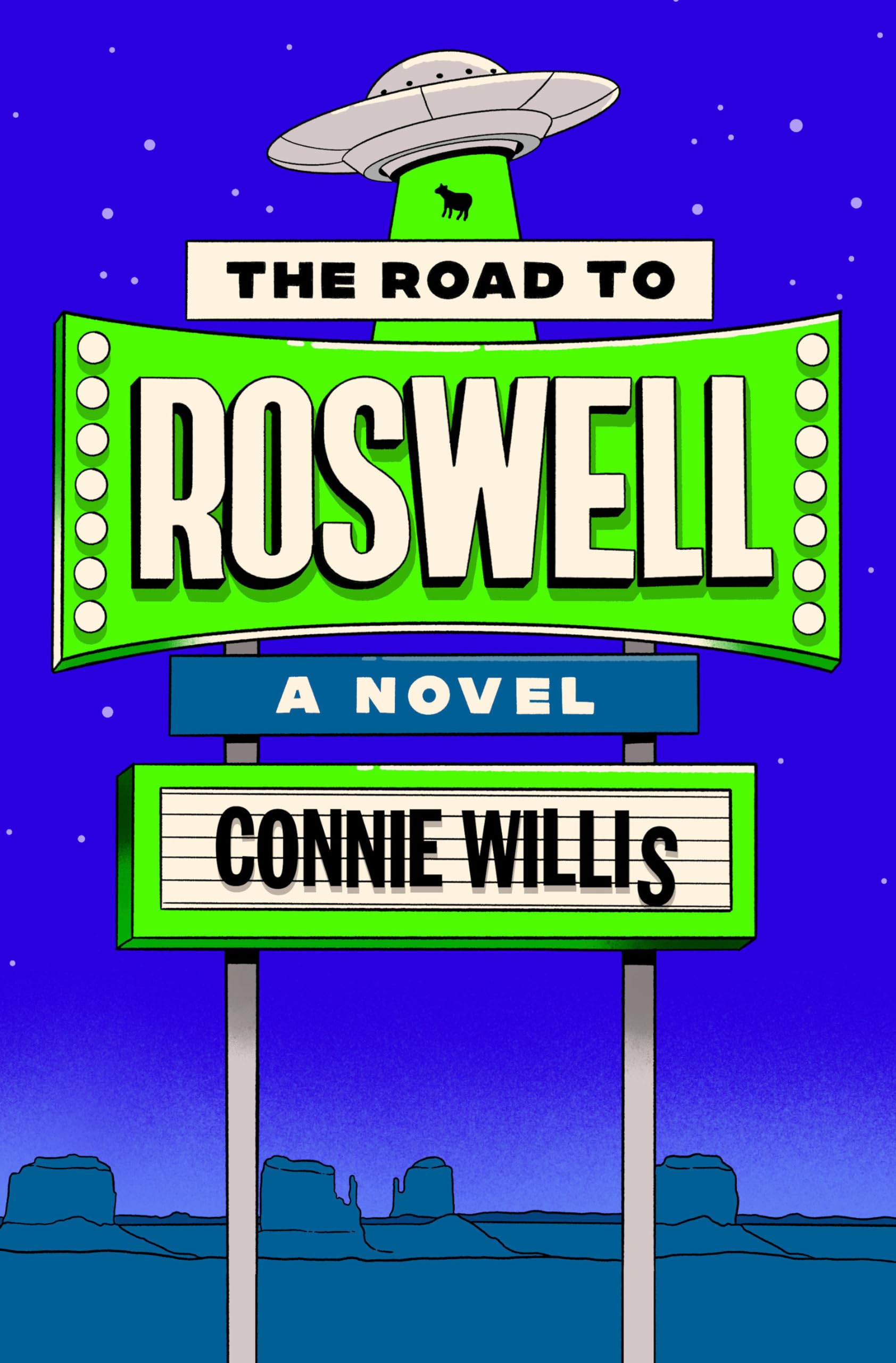 The Road To Roswell: A Novel