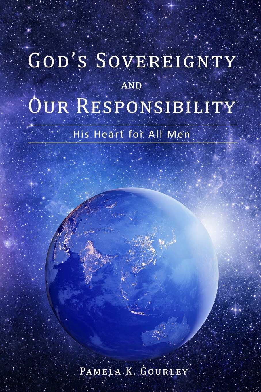 God's Sovereignty and Our Responsibility: His Heart for All Men,Used