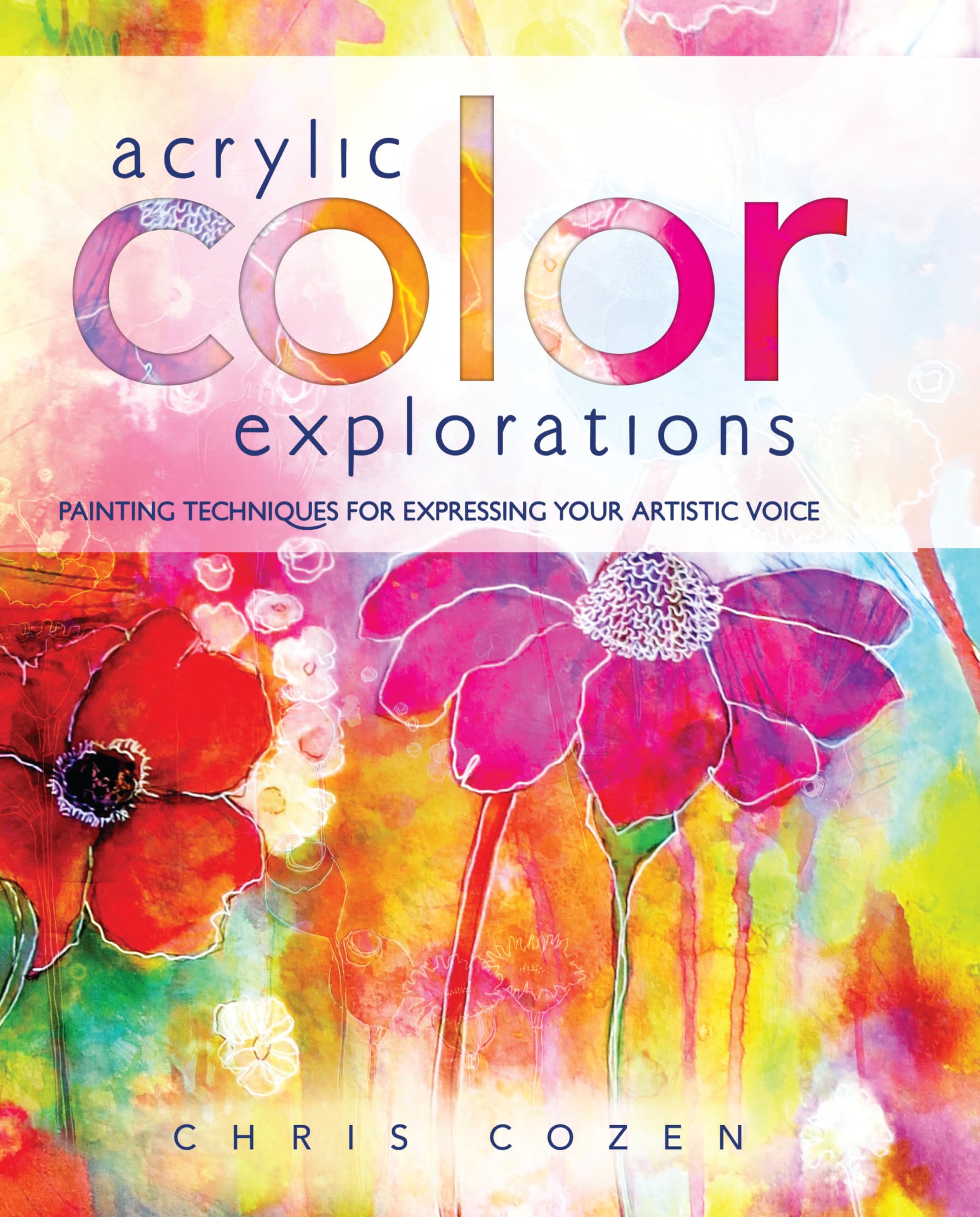 Acrylic Color Explorations: Painting Techniques for Expressing Your Artistic Voice,Used